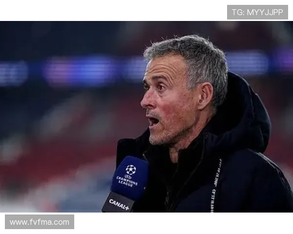 恩里克执教下球队风格持续提升，防守反击向全攻全守转变引人关注